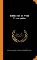 Handbook on Wood Preservation