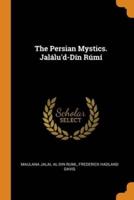 The Persian Mystics. Jalálu'd-Dín Rúmí