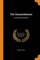 The Chrysanthemum: Its History and Culture