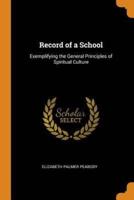 Record of a School: Exemplifying the General Principles of Spiritual Culture