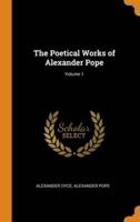The Poetical Works of Alexander Pope; Volume 1