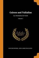 Culross and Tulliallan: Or, Perthshire On Forth; Volume 1
