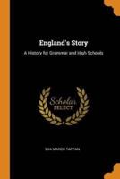 England's Story: A History for Grammar and High Schools