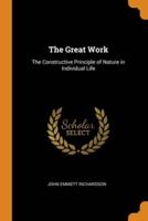 The Great Work: The Constructive Principle of Nature in Individual Life