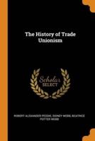 The History of Trade Unionism