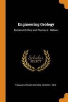 Engineering Geology: By Heinrich Ries and Thomas L. Watson