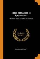 From Manassas to Appomattox: Memoirs of the Civil War in America