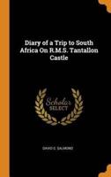 Diary of a Trip to South Africa On R.M.S. Tantallon Castle