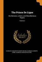 The Prince De Ligne: His Memoirs, Letters, and Miscellaneous Papers; Volume 2