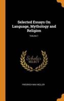 Selected Essays On Language, Mythology and Religion; Volume 1