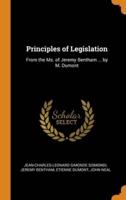 Principles of Legislation: From the Ms. of Jeremy Bentham ... by M. Dumont