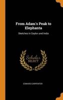 From Adam's Peak to Elephanta: Sketches in Ceylon and India