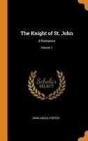 The Knight of St. John: A Romance; Volume 1