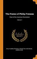 The Poems of Philip Freneau: Poet of the American Revolution; Volume 1