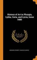 History of Art in Phrygia, Lydia, Caria, and Lycia, Issue 5480