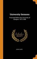 University Sermons: Preached Before the University of Glasgow, 1873-1898