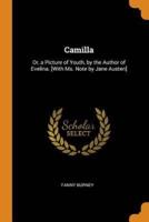 Camilla: Or, a Picture of Youth, by the Author of Evelina. [With Ms. Note by Jane Austen]