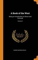 A Book of the West: Being an Introduction to Devon and Cornwall; Volume 2
