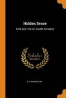 Hidden Sense: Seek and Find, Or, Double Acrostics