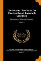 The German Classics of the Nineteenth and Twentieth Centuries: Masterpieces of German Literature; Volume 9