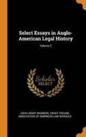 Select Essays in Anglo-American Legal History; Volume 2