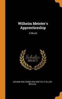 Wilhelm Meister's Apprenticeship: A Novel