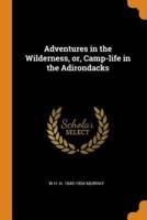 Adventures in the Wilderness, or, Camp-life in the Adirondacks