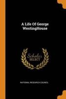 A Life Of George WestingHouse