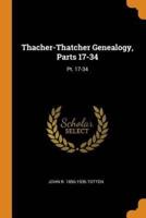 Thacher-Thatcher Genealogy, Parts 17-34: Pt. 17-34
