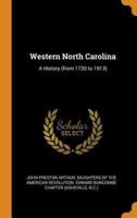 Western North Carolina: A History (from 1730 to 1913)