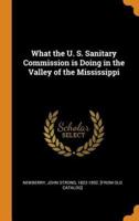 What the U. S. Sanitary Commission is Doing in the Valley of the Mississippi
