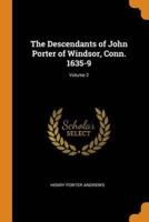 The Descendants of John Porter of Windsor, Conn. 1635-9; Volume 2