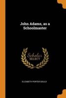 John Adams, as a Schoolmaster