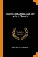 Studying art Abroad, and how to do it Cheaply