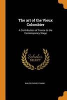 The art of the Vieux Colombier: A Contribution of France to the Contemporary Stage