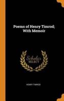 Poems of Henry Timrod; With Memoir