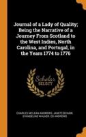 Journal of a Lady of Quality; Being the Narrative of a Journey From Scotland to the West Indies, North Carolina, and Portugal, in the Years 1774 to 1776