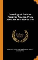 Genealogy of the Bliss Family in America, From About the Year 1550 to 1880