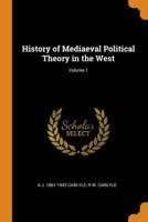 History of Mediaeval Political Theory in the West; Volume 1