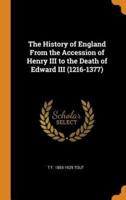 The History of England From the Accession of Henry III to the Death of Edward III (1216-1377)