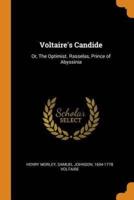 Voltaire's Candide: Or, The Optimist. Rasselas, Prince of Abyssinia