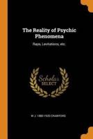 The Reality of Psychic Phenomena: Raps, Levitations, etc.