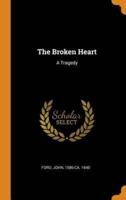 The Broken Heart: A Tragedy
