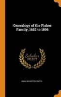 Genealogy of the Fisher Family, 1682 to 1896