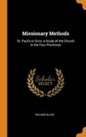 Missionary Methods: St. Paul's or Ours, a Study of the Church in the Four Provinces