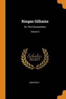 Ringan Gilhaize: Or, The Covenanters; Volume 3