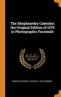 The Shepheardes Calendar; the Original Edition of 1579 in Photographic Facsimile