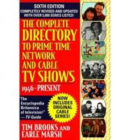 The Complete Directory to Prime Time Network and Cable TV Shows, 1946-Present