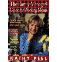 The Family Manager's Guide for Working Moms