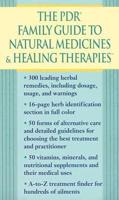 The PDR Family Guide to Natural Medicines and Healing Therapies